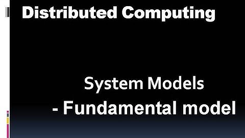 System models in distributed computing : Fundamental models