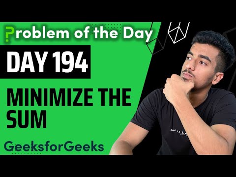Day 194 - Minimize the sum | Heap | GFG POTD 12 Jan