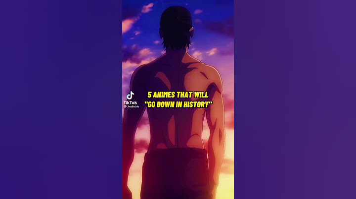 5 anime that will go down in history