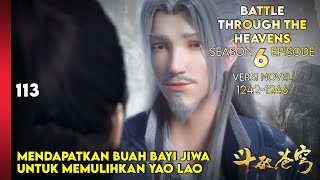 BATTLE THROUGH THE HEAVENS SEASON 6 EPISODE 1 SUB INDO - MENDAPATKAN BUAH BAYI JIWA (NOVEL 1242-46)