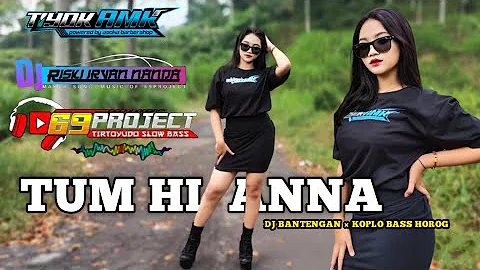 Dj Tum Hi Aana | Tiyok Amk Ft Riski Irvan Nanda | Dj 69 Project Terbaru