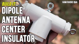 Build a Dipole Antenna Center Insulator  Ham Radio Q&A