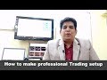How to make Professional Trading Setup