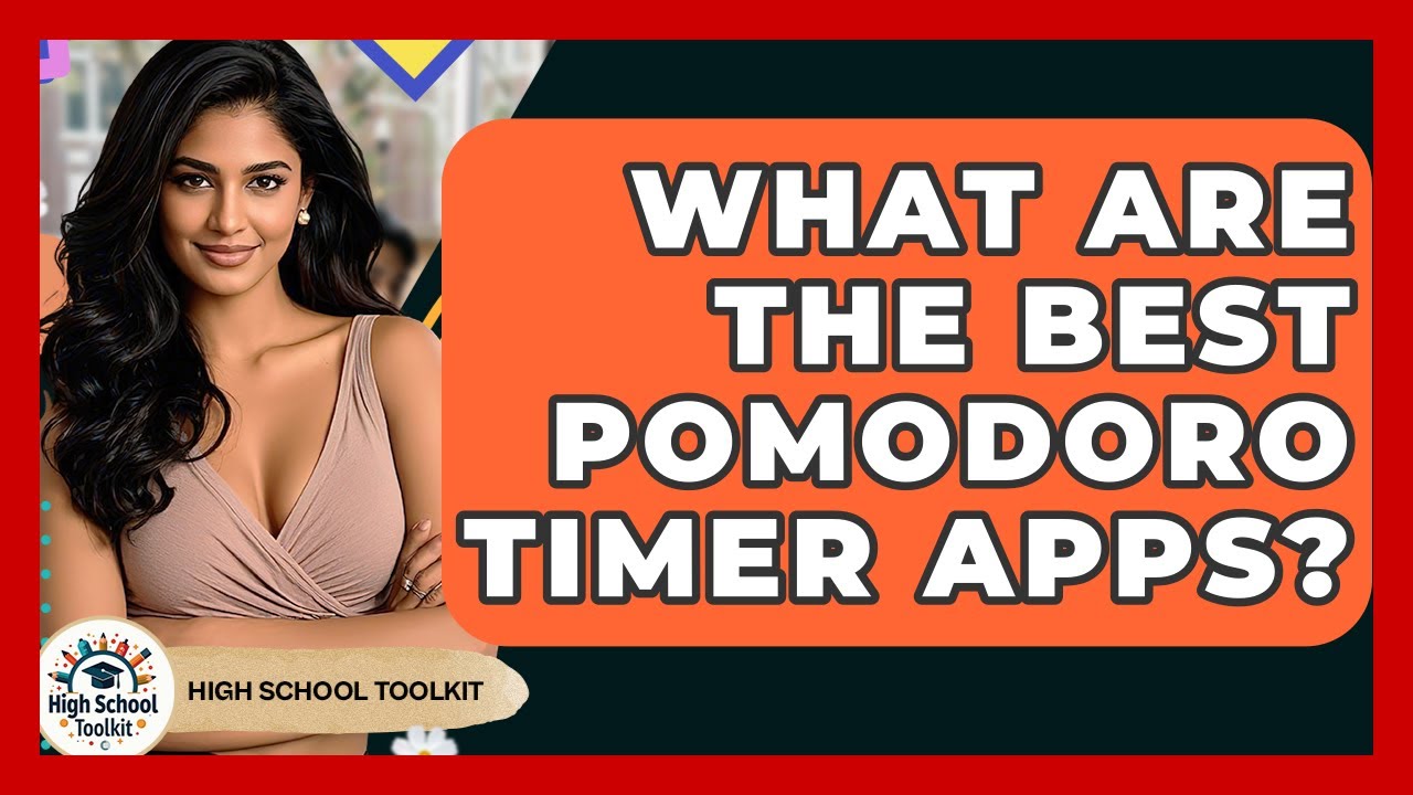 What Are The Best Pomodoro Timer Apps? - High School Toolkit