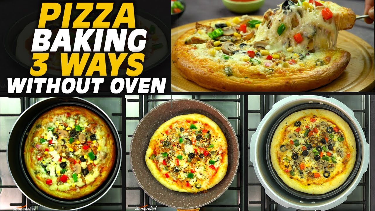 Pizza Without Oven | Pizza Baking 3 Ways Without Oven Recipe By SooperChef 