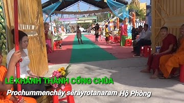 LỄ KHÁNH THÀNH CỔNG CHÙA PROCHUM MENCHÂY SERÂY ROTA NARAM HỘ PHÒNG || BẠC LIÊU