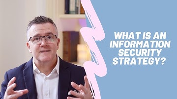What is an Information Security Strategy?