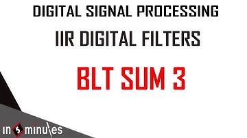 Module2_Vid_16_IIR Digital Filters-BLT sum 3