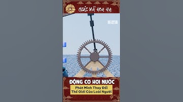 Giải Mã Động Cơ Hơi Nước   Phát Minh Thay Đổi Thế Giới Của Loài Người