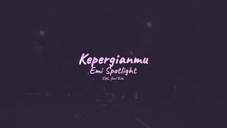 Kepergianmu - Emi Spotlight [Music Lyric]