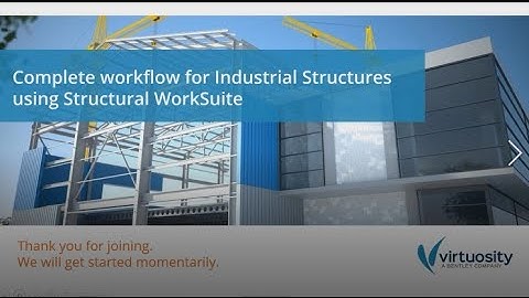 Complete Workflow for Industrial Structures Using Structural WorkSuite