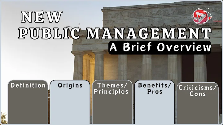 Introduction to New Public Management | NPM Origins | Definition | Pros | Criticism | 9 Themes