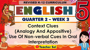 English 5 Quarter 2 Week 3 Revised K-12 Context Clues (Analogy And Appositive)  Non-verbal Cues