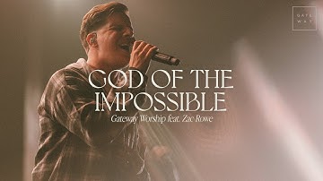 God Of The Impossible | feat. Zac Rowe | Gateway Worship