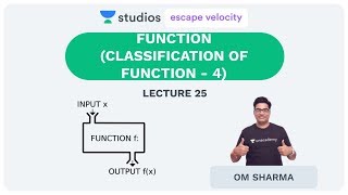 L25: Function (Classification of Function - 4)  | Maths for IIT-JEE | Om Sharma