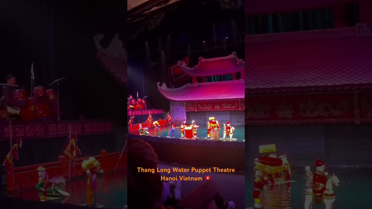 Thang Long Water Puppet Theatre Hanoi Vietnam 🇻🇳