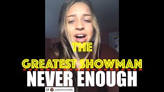 The Greatest Showman - Never Enough Cover by @juliaminichiello