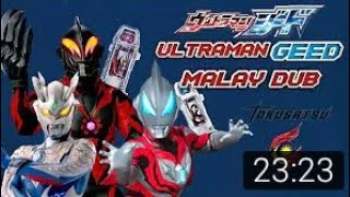 ULTRAMAN GEED || BAHASA MALAY DUB || EP 1