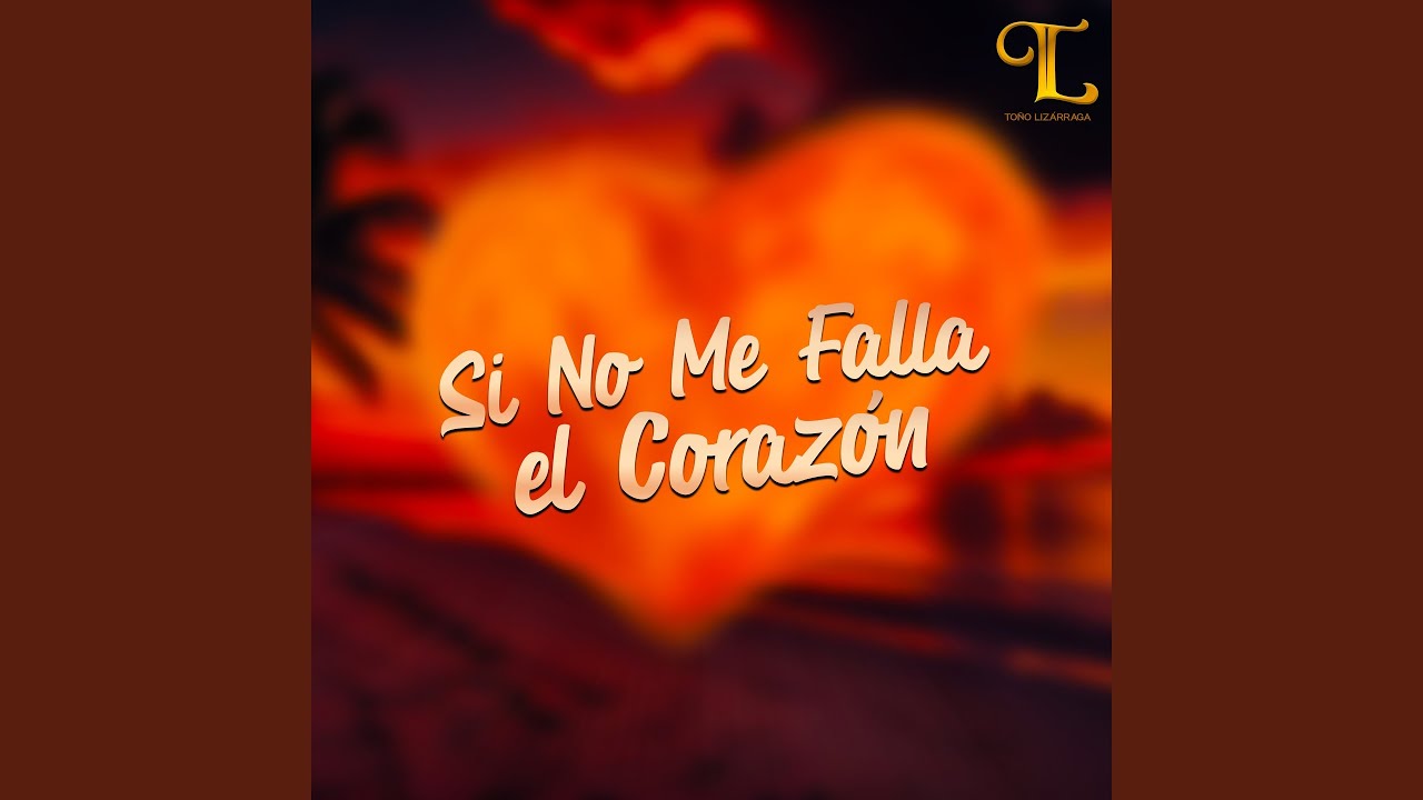 Si No Me Falla El Corazón