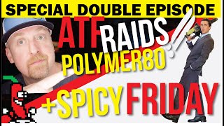 Double Episode Atf Raids Polymer80 Y Friday