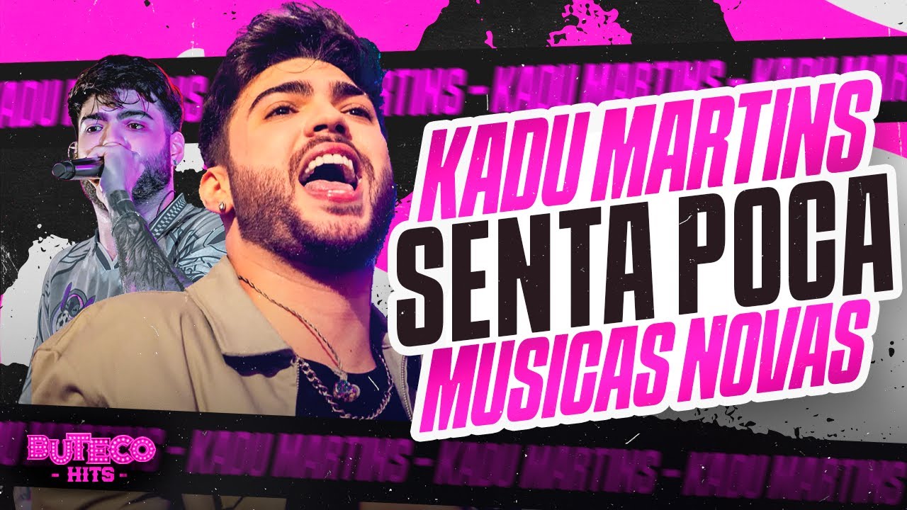 KADU MARTINS REPERTÓRIO 2025 - KADU MARTINS NOVEMBRO 2025 - SENTA POCA KADU MARTINS MÚSICAS NOVAS