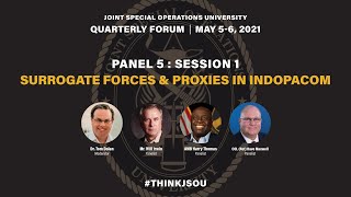 JSOU May 2021 Forum, Panel 5: Surrogate Forces and Proxies in the Indo-Pacific Region