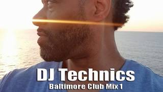 DJ Technics Baltimore Club Mix 1