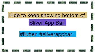 Hide to keep showing bottom of Sliver App Bar