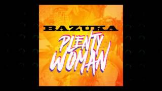 Bazuka - Plenty Woman | 2016 Music Release