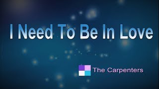 I Need To Be In Love ♦ The Carpenters ♦ Karaoke ♦ Instrumental ♦ Cover Song