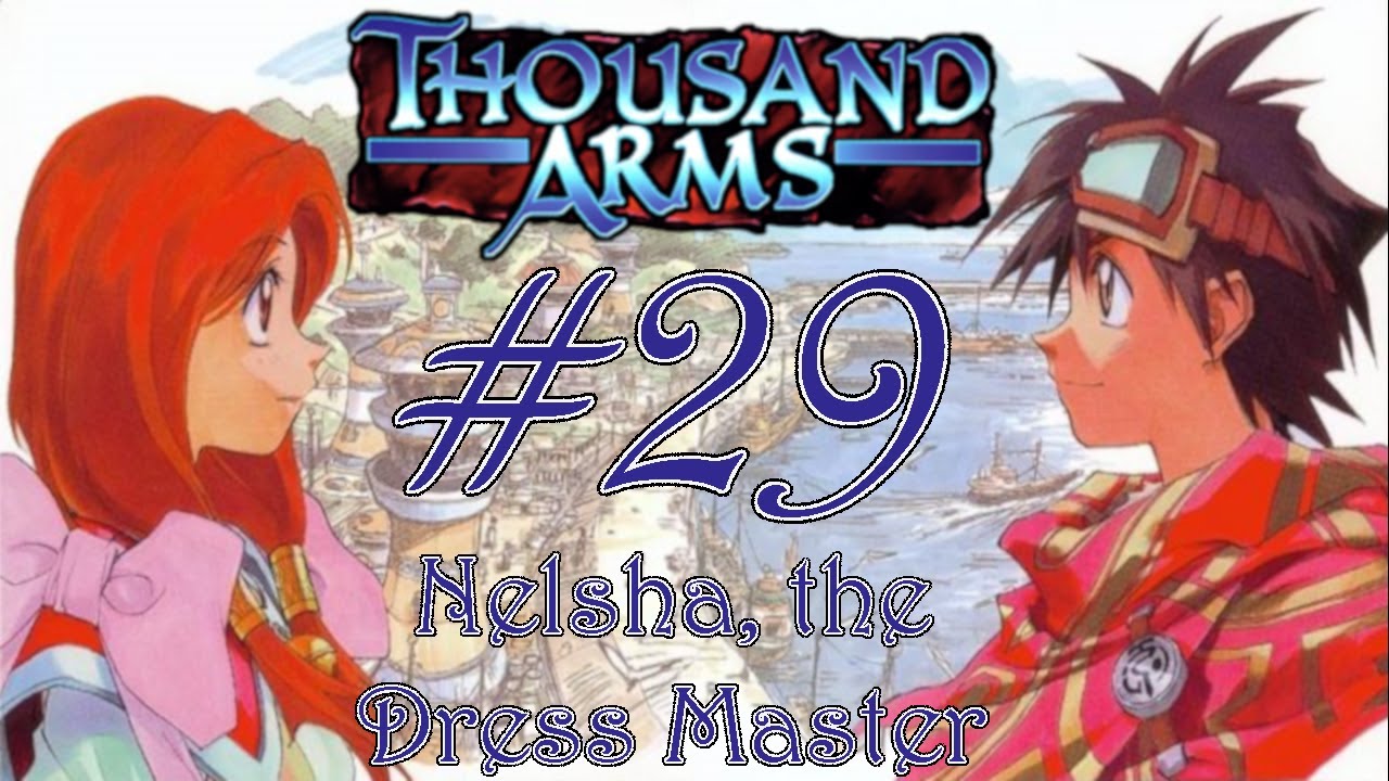 Let’s Play Thousand Arms, Pt. 29 Nelsha, the Dress Master YouTube