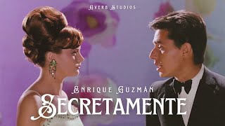 Secretamente - Enrique Guzmán (Nueva Version) Especial 14 de Febrero