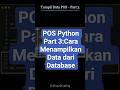 Tutorial POS Python Part 3:Cara Menampilkan Data dari Database 🖥️#python #belajarkoding