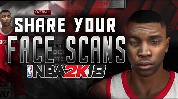 Share Your Face Scan - NBA 2K18 PC