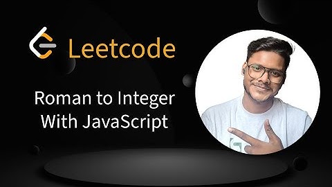 3. LeetCode Roman to Integer | Easy JavaScript Solution Explained