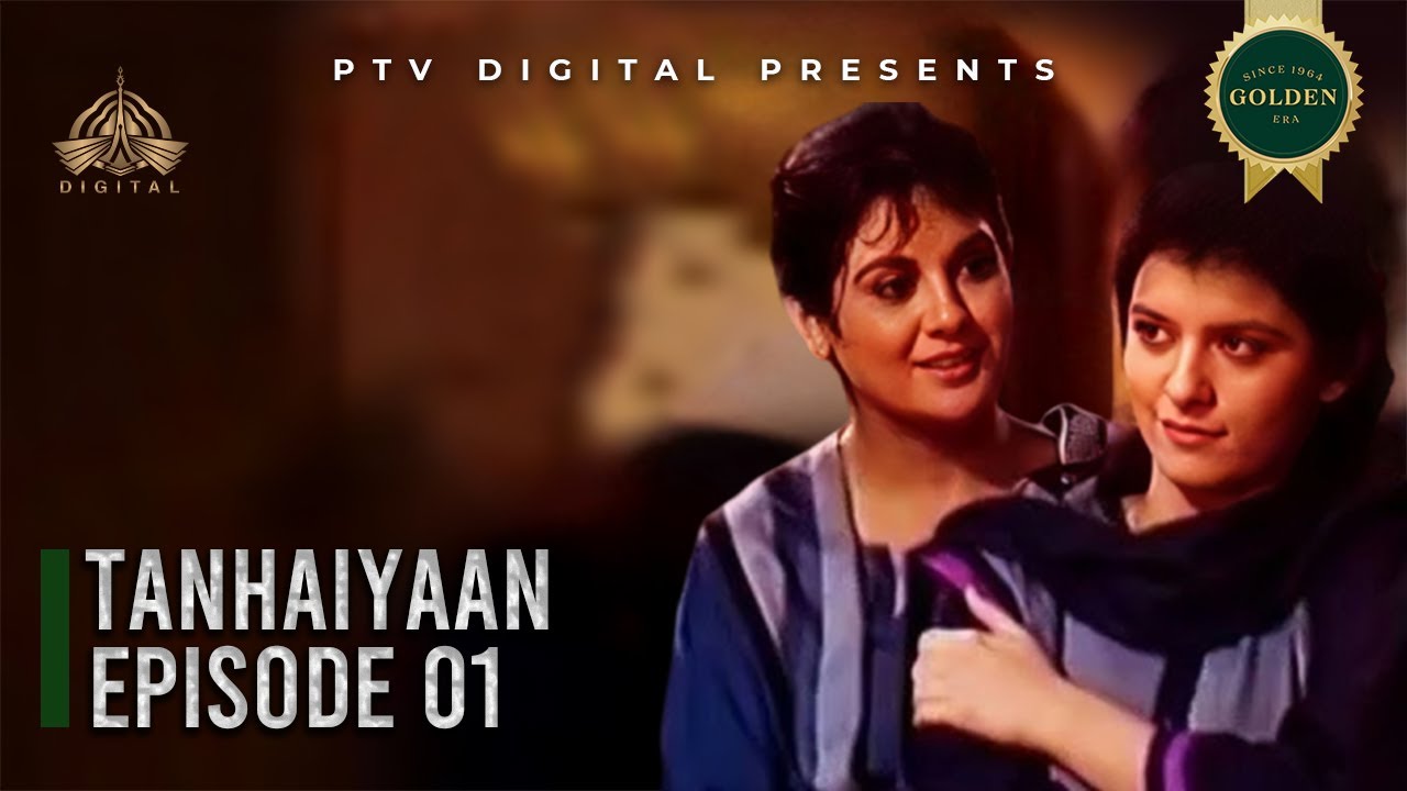 Tanhaiyaan-  Episode 1 [ Urdu Drama ] - PTV Digital