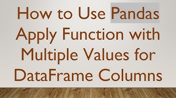 How to Use Pandas Apply Function with Multiple Values for DataFrame Columns