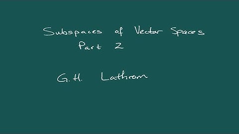 Subspaces of Vector  Spaces - Part 2