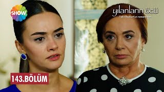 Yılanların Öcü 143. Bölüm
