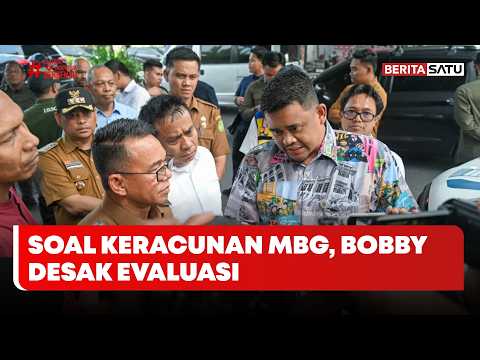 Bobby Minta Evaluasi SPPG Penyebab Keracunan MBG #BeritaSatuUtama