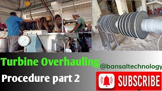Turbine Overhauling part 2 | Turbine maintenance | Steam turbine | turbine shutdown