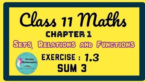 class 11 Maths chapter 1 sets Relations and Functions Exercise 1.3 sum 3