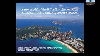 ACES New model of the R Cor Bor phenomenon: connecting dusty winds to stellar evolution-Mark Walker