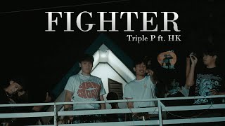 Triple P - FIGHTER[นักสู้] Feat. HK [ Official Music Video ]