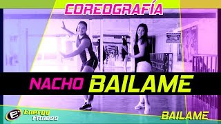 BAILAME Nacho COREOGRAFÍA