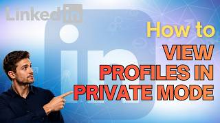 How to View Profiles in Private Mode on LinkedIn (Updated 2026 Step-by-Step Beginner Guide)
