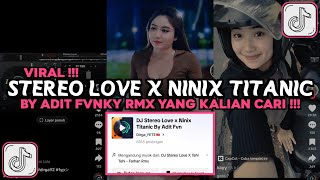 DJ STEREO LOVE X NINIX TITANIC BY ADIT FVNKY RMX VIRAL TIKTOK 2024