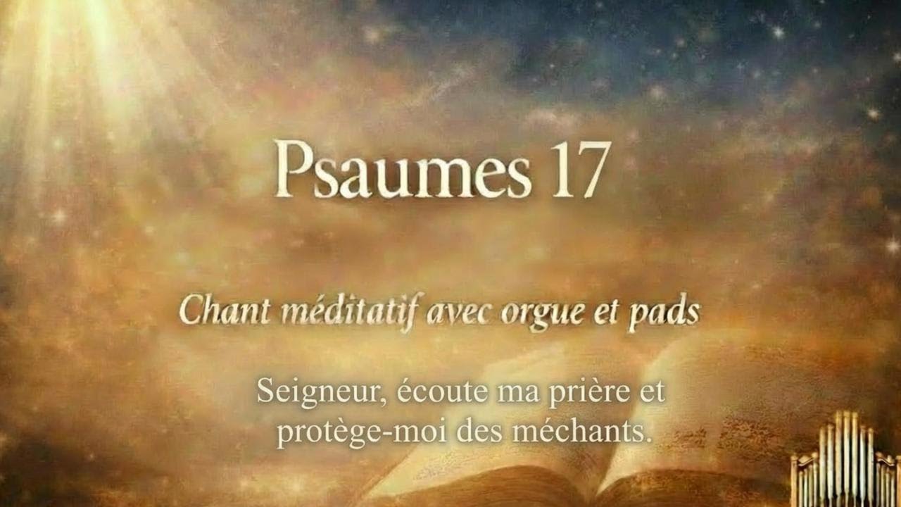 Psaume 17 – Prière de Protection et de Justice Divine