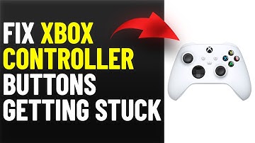 How To Fix Xbox Controller Buttons Getting Stuck (How To Stop Xbox Controller Buttons Getting Stuck)
