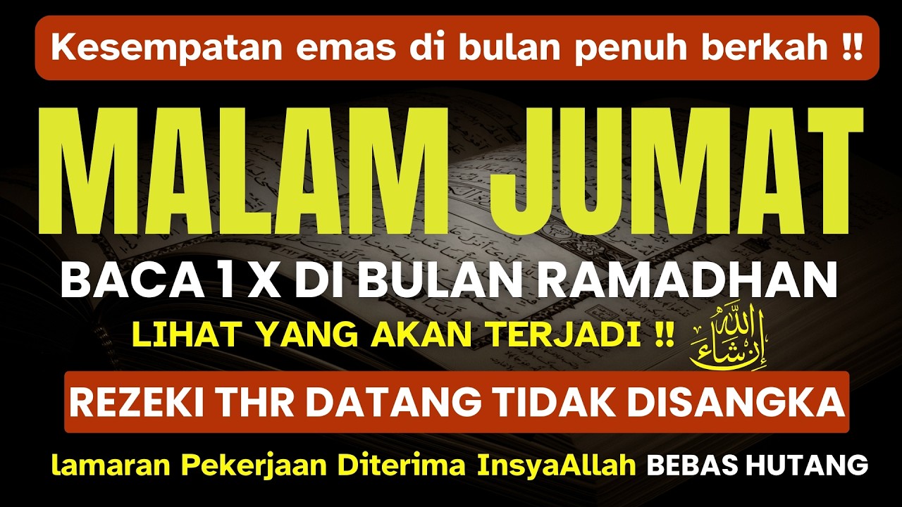 KHUSUS MALAM JUMAT DI BULAN RAMADHAN I BACA 1x REZEKI THR DATANG TIDAK DISANGKA I HIDUP BERKAH